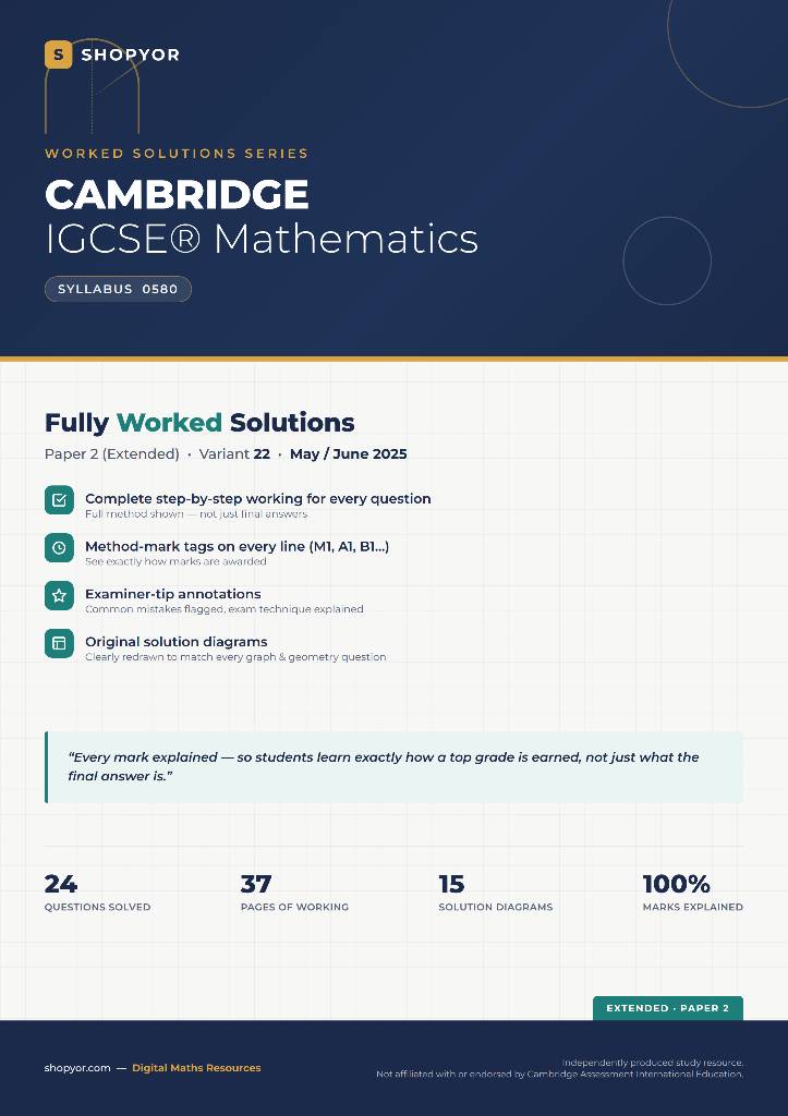 Preview of IGCSE Mathematics 0580 Paper 2 Worked Solutions (Extended, Non-Calculator) — May/June 2025